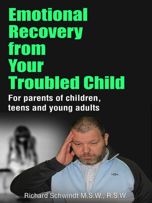 cover image of Emotional Recovery from Your Troubled Child: For Parents of Children, Teens and Young Adults